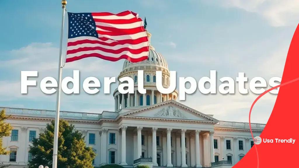 Federalupdate: What You Need to Know Now